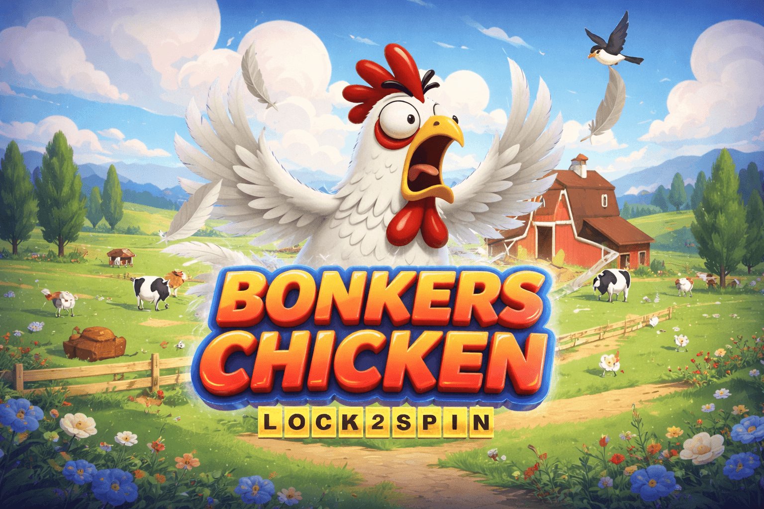 A cartoon chicken with wide eyes and open beak spreads its wings in front of a farm scene with cows, sheep, flowers, and a red barn, with the text "Bonkers Chicken Lock 2 Spin" prominently displayed.